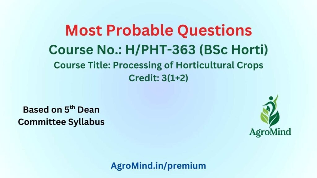 H/PHT-363 (BSc Horti) Most Probable Questions