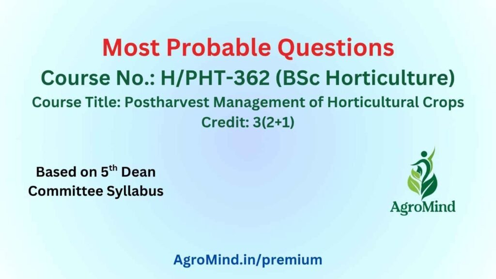 H/PHT-362 (BSc Horti) Most Probable Questions