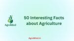 50+ Amazing Facts about Agriculture - AgroMind