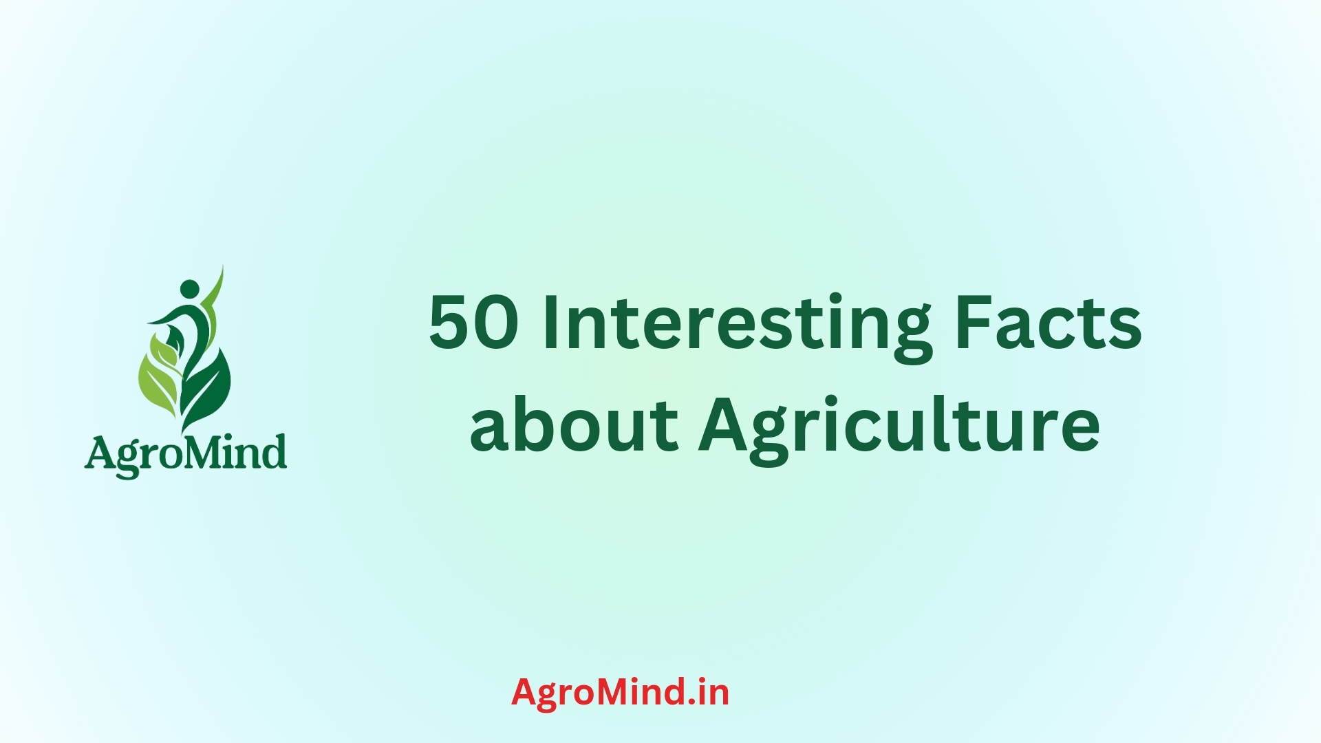 50+ Amazing Facts about Agriculture